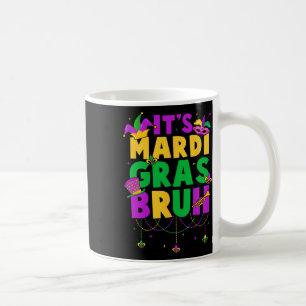 Es ist Mardi Gras Bruh Teens Boys Kids Funny Mardi Kaffeetasse