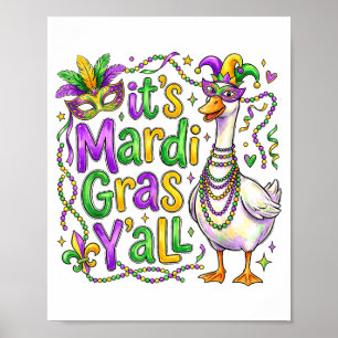 Es ist Mardi Gras, ihr Gänse lustiger Karnevalsumz Poster