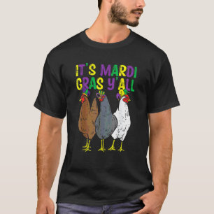 Es ist Mardi Gras Yall 3 Hühner Farmer Männer Frau T-Shirt