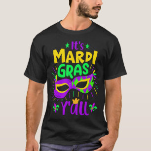 Es ist Mardi Gras Y'all Karneval Kostüm Mardi Gras T-Shirt