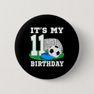 Es ist mein 11. Geburtstag Fußball 11. Party Junge Button