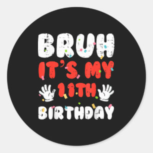 Es ist mein 11. Geburtstag Hände 11 Jahre alter Ge Runder Aufkleber