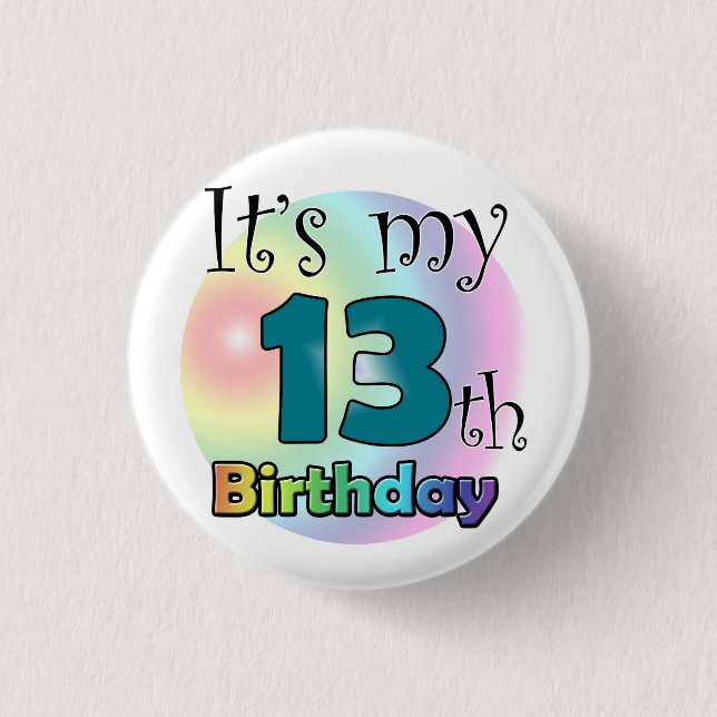 Es ist mein 13. Geburtstag Button (Vorderseite)