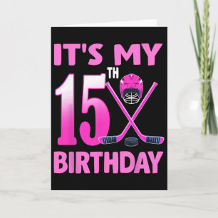 Es ist mein 15. Geburtstag Mädchen Eishockey 15 Ja Karte