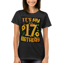 Es ist mein 17. Geburtstags-Shirt – Süßes Sonnenbl