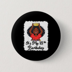 Es ist mein 18. Geburtstag Schwarze Mädchen Prinze Button