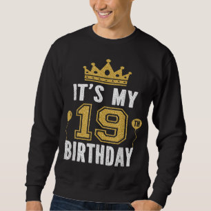 Es ist mein 19. Geburtstagsgeschenk für 19 Jahre a Sweatshirt