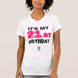 Es ist mein 21. Geburtstag! T-Shirt