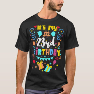 Es ist mein 23. Geburtstag. T-Shirt