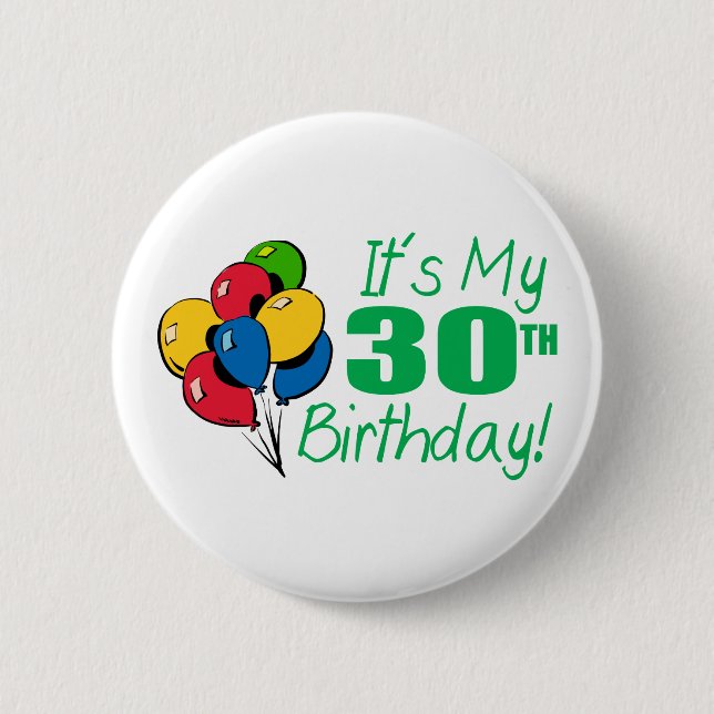 Es ist mein 30. Geburtstag (Ballone) Button (Vorderseite)