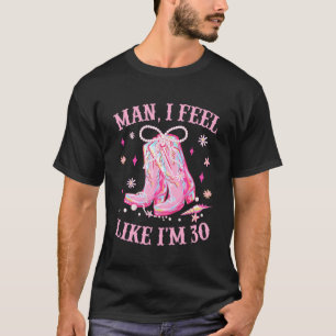 Es ist mein 30. Geburtstag Cowgirl Stiefel Mann Ic T-Shirt