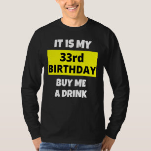 Es ist mein 33. Geburtstag Kaufen Sie mir ein weni T-Shirt
