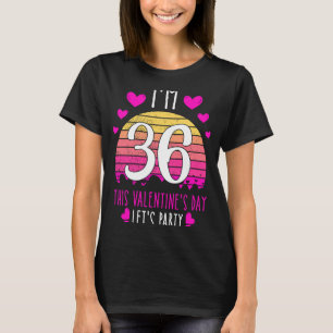 Es ist mein 36. Geburtstag, dieser Valentinstag Gi T-Shirt