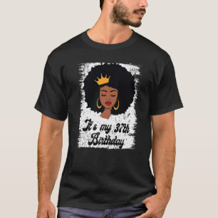 Es ist mein 37. Geburtstag Black Afro Königin zum T-Shirt