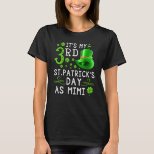 Es ist mein 3. St. Patrick's Day als Mimi T-Shirt
