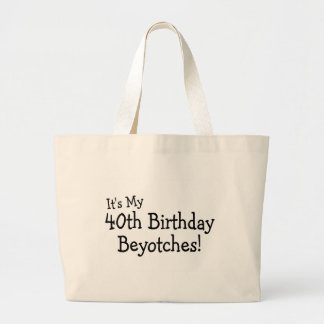 Es ist mein 40. Geburtstag Beyotches Jumbo Stoffbeutel