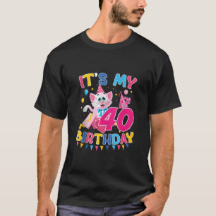 Es ist mein 40. Geburtstag Mädchen Katze über 40 J T-Shirt
