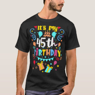 Es ist mein 45. Geburtstag. T-Shirt