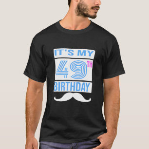 Es ist mein 49. Geburtstag T-Shirt