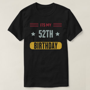 Es ist mein 52. Geburtstag 52 Jahre alt T-Shirt