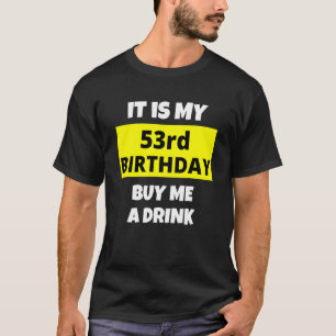 Es ist mein 53. Geburtstag Kaufen Sie mir ein Getr T-Shirt