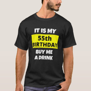 Es ist mein 55. Geburtstag, kaufe mir ein Getränk, T-Shirt