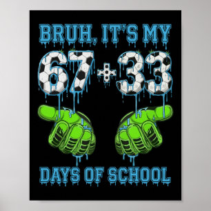 Es ist mein 67 33 Schultage Fußball Jungen Kids Poster
