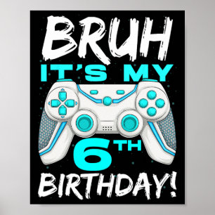 Es ist mein 6. Geburtstag 6 Jahre alt Gaming Gebur Poster