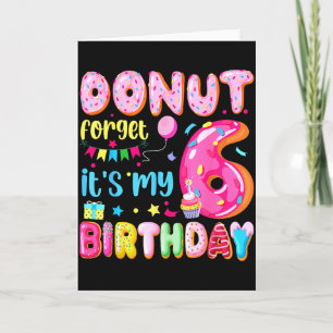 Es ist mein 6. Geburtstag Donut Vergiss nicht Pun Karte