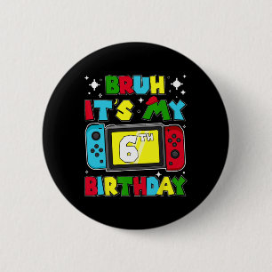Es ist mein 6. Geburtstags-Videospiel 6 Jahre alt Button