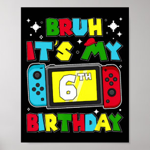 Es ist mein 6. Geburtstags-Videospiel 6 Jahre alt Poster