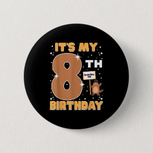 Es ist mein 8. Geburtstag Groundhog Day 8 Jahre al Button