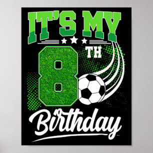 Es ist mein 8. Geburtstag Junge Fußball Ll 8 Jahre Poster