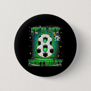 Es ist mein 8. Geburtstag Jungen Fußball 8 Jahre a Button