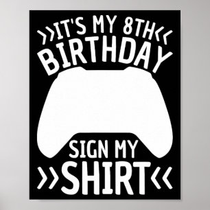 Es ist mein 8. Geburtstag Unterschreiben Mein Shir Poster