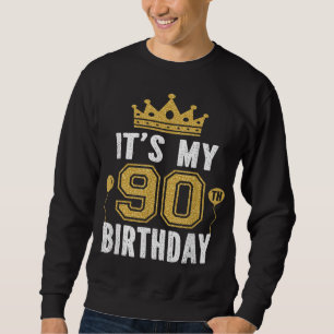 Es ist mein 90. Geburtstagsgeschenk für 90 Jahre a Sweatshirt