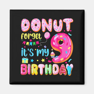 Es ist mein 9. Geburtstag Donut Vergiss nicht Pun Magnet