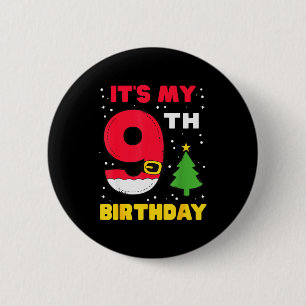 Es ist mein 9. Geburtstag Weihnachten 9 Jahre alt Button