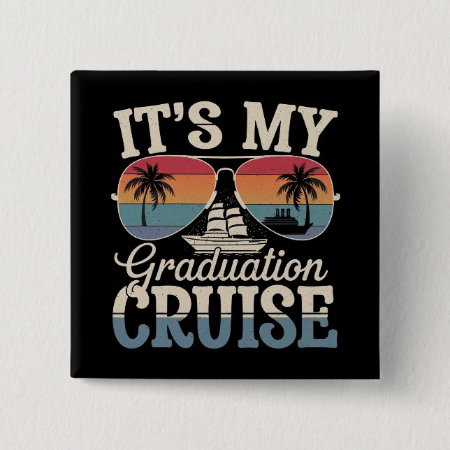 Es ist mein Abschluss Cruise Graduate Trip Ship Re Button (Vorderseite)