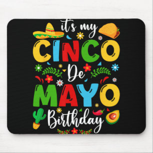 Es ist mein Cinco-De-Mayo-Geburtstag 2024 Lustiger Mousepad