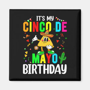 Es ist mein Cinco De Mayo Geburtstag Funny Cinco D Magnet