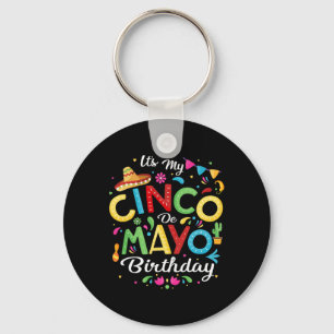Es ist mein Cinco De Mayo Geburtstag Funny Cinco D Schlüsselanhänger
