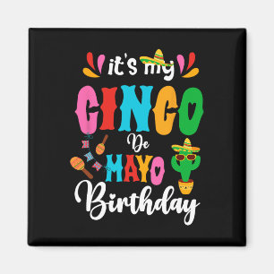 Es ist mein Cinco De Mayo Geburtstag mexikanischer Magnet