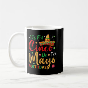 Es ist mein Cinco De Mayo Geburtstag Tacos Men Wom Kaffeetasse