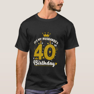 Es ist mein Ehemann 40. Geburtstag 40 Jahre alt T-Shirt