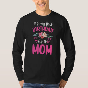 Es ist mein erster Geburtstag als Mama Mama Mother T-Shirt
