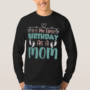 Es ist mein erster Geburtstag als Mutter eines Mam T-Shirt