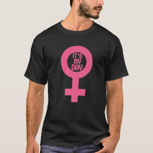 Es ist mein Frauentag, Valentingeschenk für Frauen T-Shirt