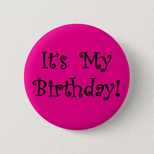 Es ist mein Geburtstag Button (Vorderseite)