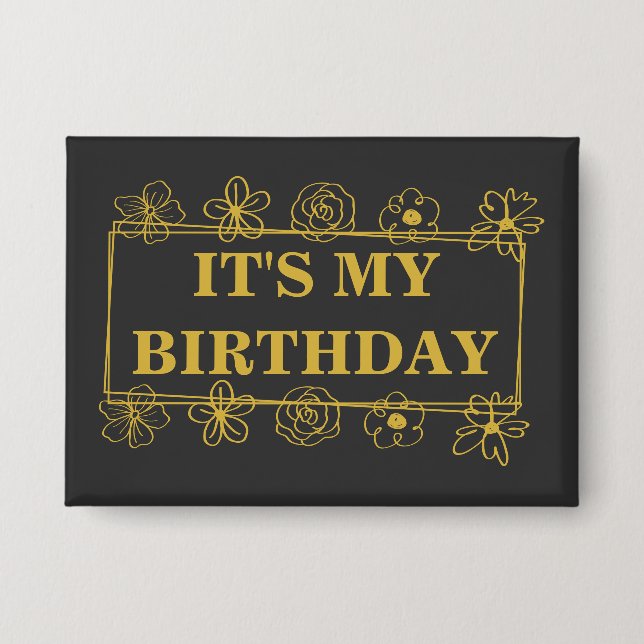 Es ist mein Geburtstag Button (Vorderseite)